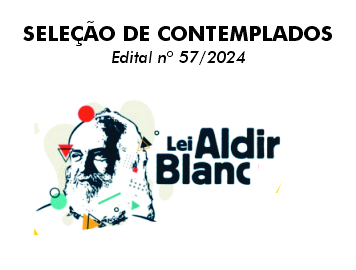 Edital de Chamamento Público nº 57/2024 – Premiação para agentes culturais | Seleção de Contemplados