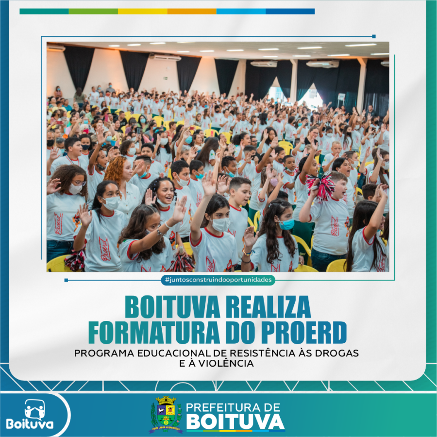 PROERD | BOITUVA REALIZA 15ª FORMATURA DO PROERD - PROGRAMA EDUCACIONAL DE RESISTÊNCIA ÀS DROGAS E À VIOLÊNCIA