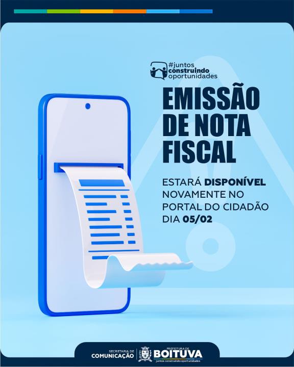EMISSÃO DE NOTA FISCAL NO PORTAL DO CIDADÃO ESTARÁ DISPONÍVEL NOVAMENTE DIA 05/02