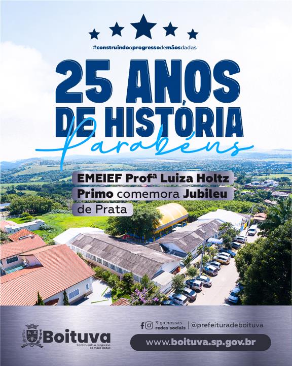 25 ANOS DE HISTÓRIA | EMEIEF PROFª LUIZA HOLTZ PRIMO COMEMORA JUBILEU DE PRATA