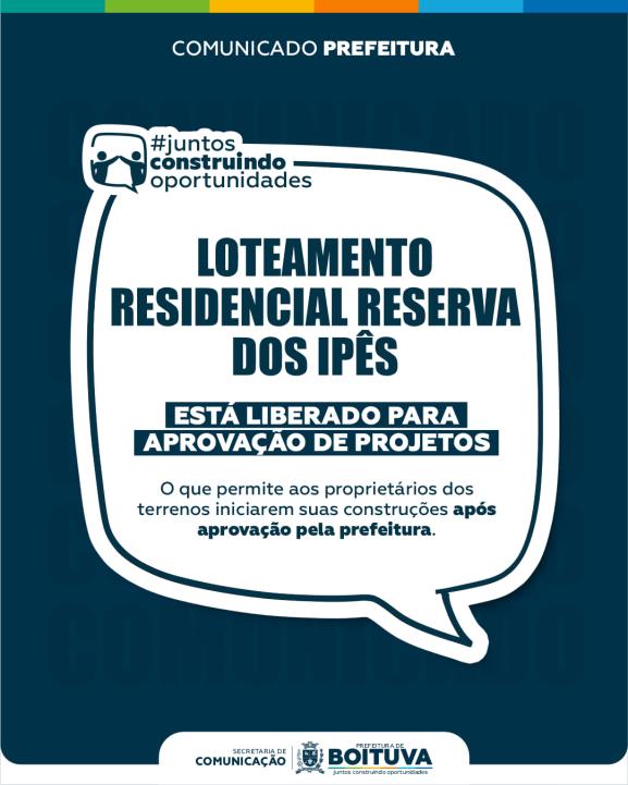 LOTEAMENTO RESIDENCIAL RESERVA DOS IPÊS ESTÁ LIBERADO PARA APROVAÇÃO DE PROJETOS