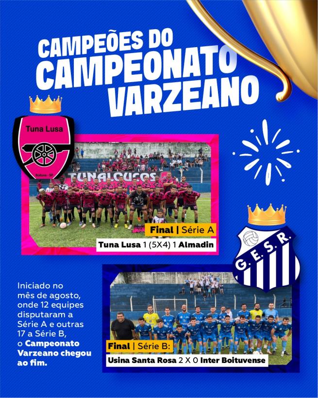 TUNA LUSA E USINA SANTA ROSA SÃO OS VENCEDORES DO “CAMPEONATO VARZEANO 2025”