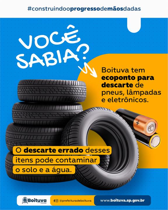 BOITUVA TEM ECOPONTO PARA DESCARTE DE PNEUS, LÂMPADAS E ELETRÔNICOS.