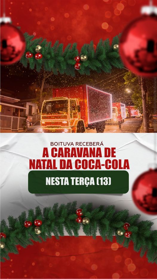 CARAVANA DE NATAL COCA-COLA PASSARÁ EM BOITUVA NESTA TERÇA-FEIRA, 13 -  Prefeitura Municipal de Boituva