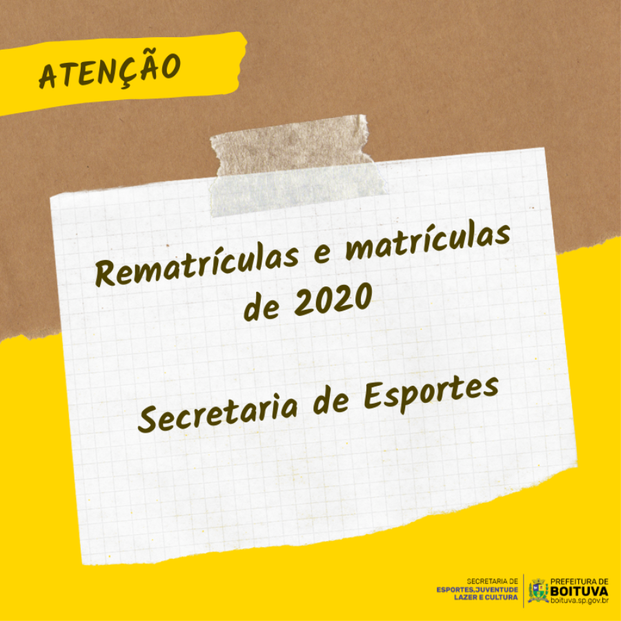 REMATRÍCULAS E MATRÍCULAS DE 2020 DA SECRETARIA DE ESPORTES