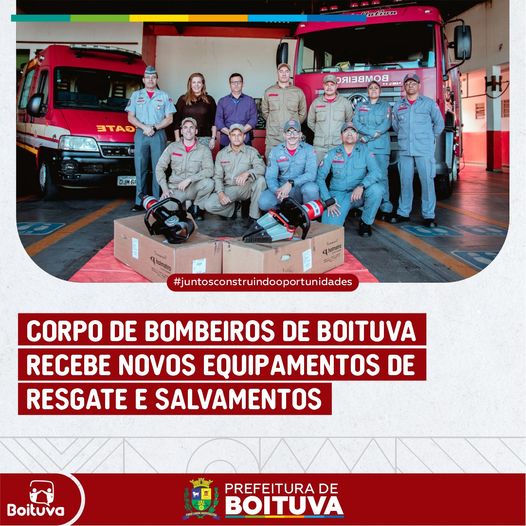 PREFEITURA FAZ ENTREGA DE DOIS EQUIPAMENTOS PARA RESGATE E SALVAMENTOS DO CORPO DE BOMBEIROS DE BOITUVA