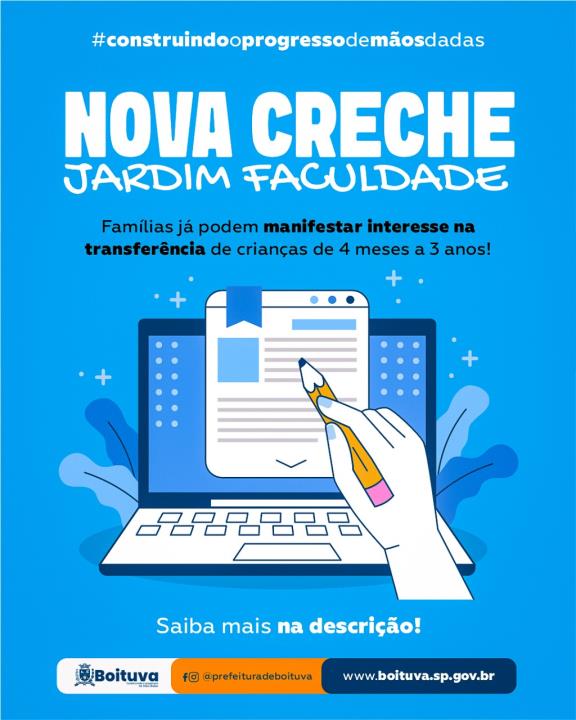FAMÍLIAS JÁ PODEM MANIFESTAR INTERESSE NA TRANSFERÊNCIA PARA A NOVA CEI JARDIM FACULDADE
