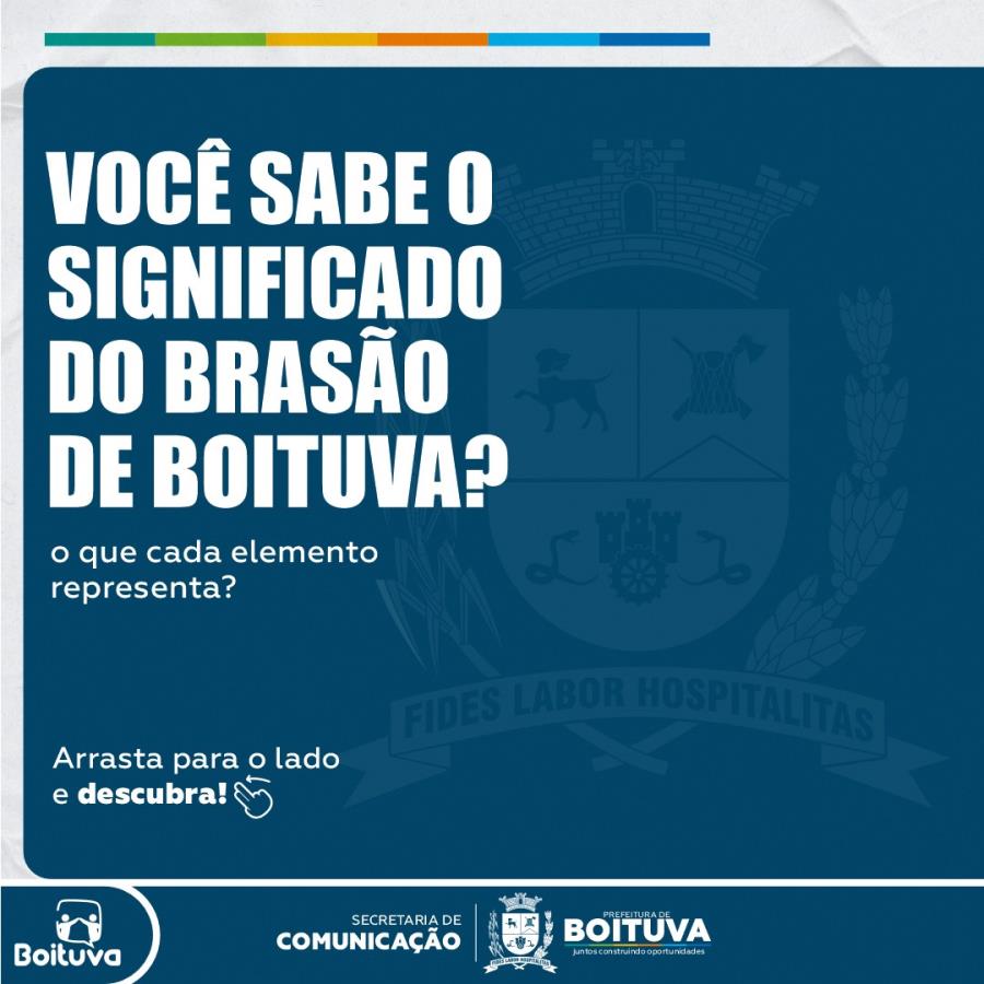 VOCÊ SABE O SIGNIFICADO DO BRASÃO DE BOITUVA; o que cada elemento representa?