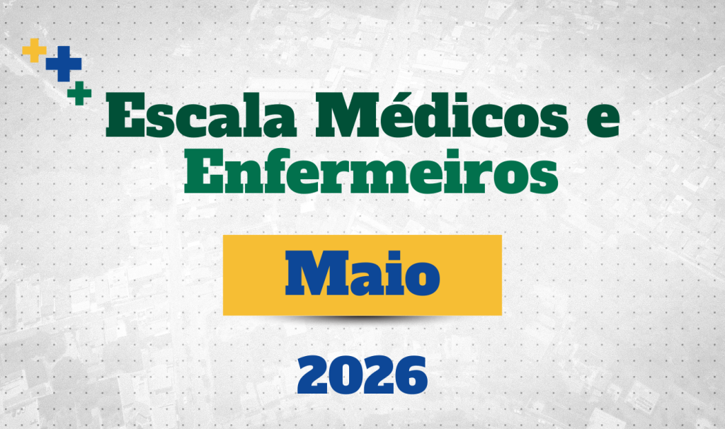 Escala Médicos e Enfermeiros - Maio 2026