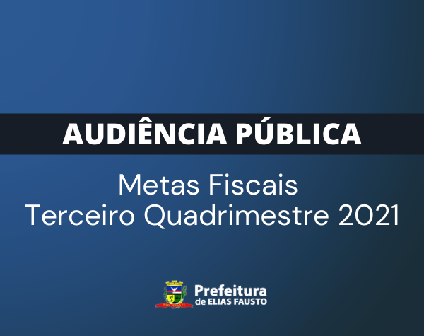 Audiência Pública - Metas Fiscais do Terceiro Quadrimestre 2021