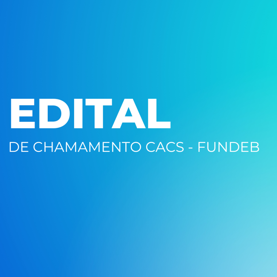 Edital de Chamamento CACS – FUNDEB Nº  02, DE 31 DE OUTUBRO DE 2022.