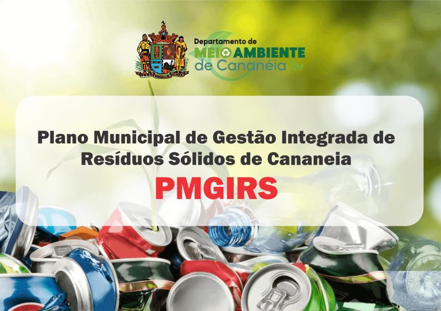 Plano Municipal de Gestão Integrada de Resíduos Sólidos - PMGIRS de Cananeia