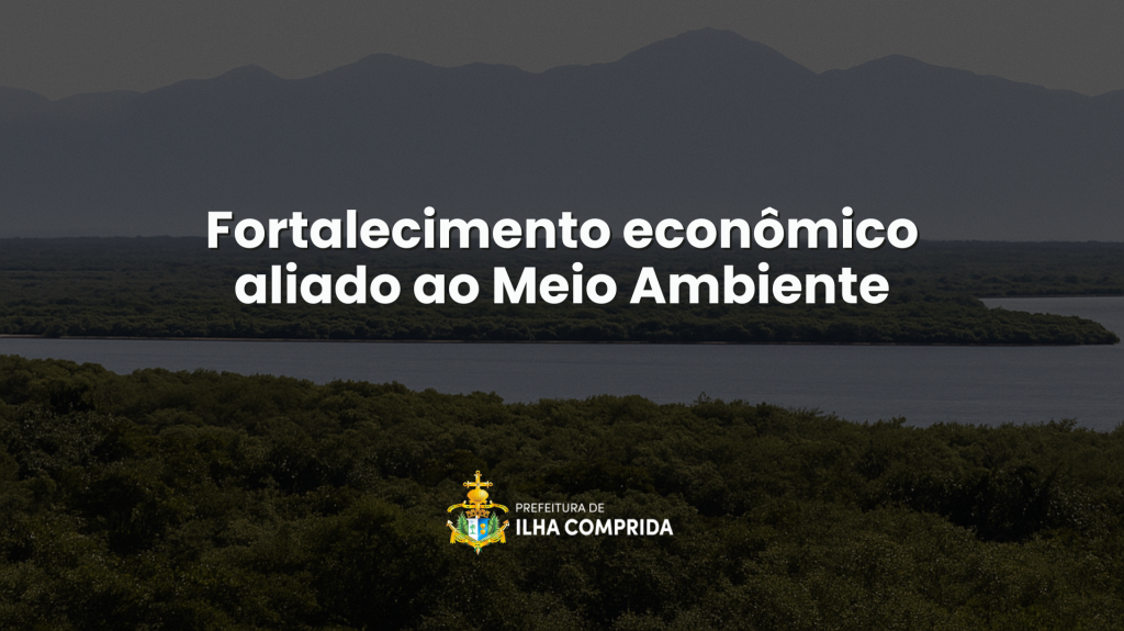 Ilha Comprida avança em processo de municipalização do licenciamento ambiental