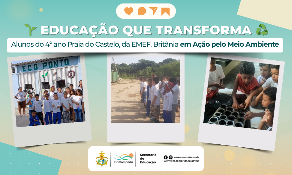 🌱 Educação que transforma♻️ Alunos do 4º ano Praia do Castelo, da EMEF. Britânia em Ação pelo Meio Ambiente!