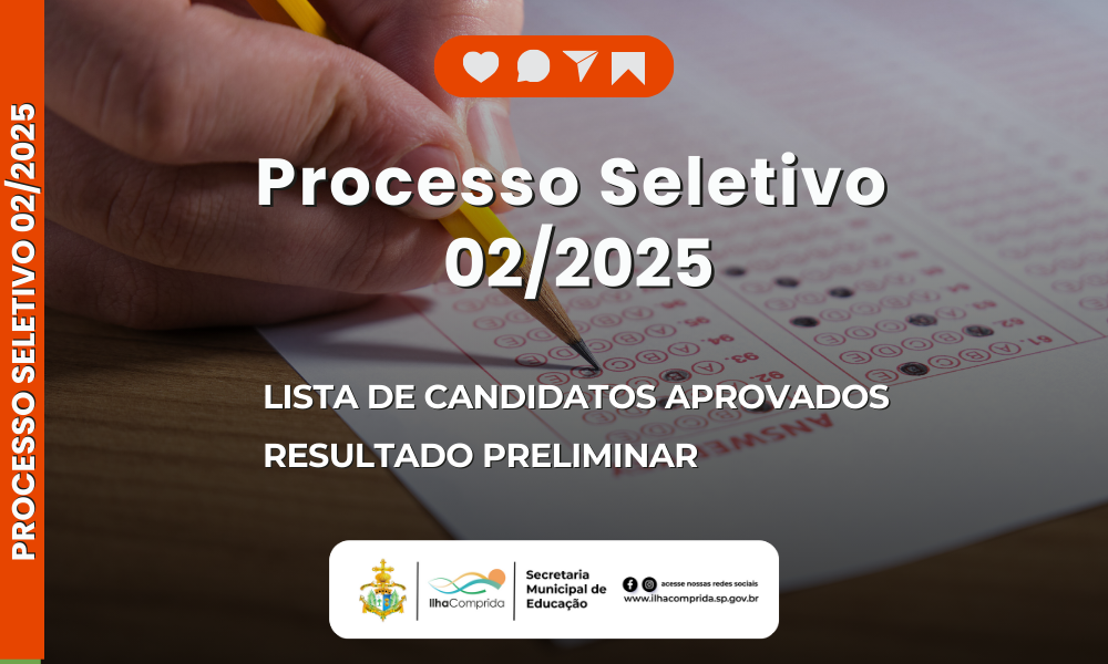 Prefeitura de Ilha Comprida divulga resultado preliminar do Processo Seletivo 002/2025
