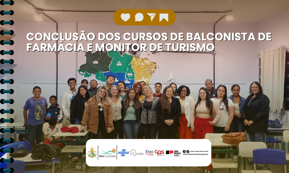 Ilha Comprida conclui cursos de Balconista de Farmácia II e Monitor de Turismo em parceria com Sebrae Aqui e ETEC