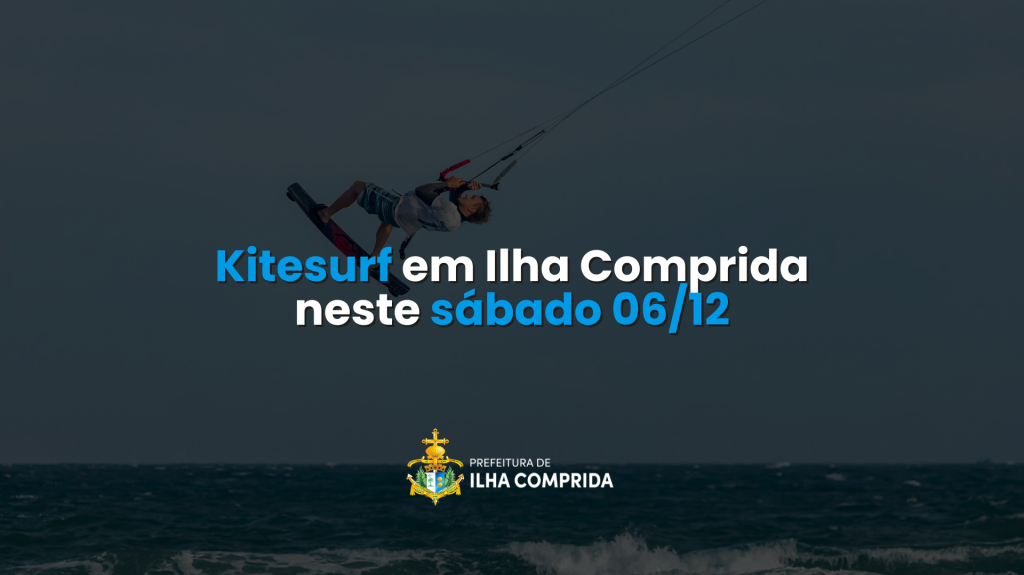Ilha Comprida recebe Encontro de Kitesurf neste sábado (06/12), em frente à Escola Municipal de Surf