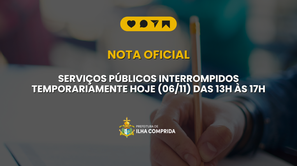 Prefeitura de Ilha Comprida informa interrupção temporária de serviços devido à manutenção elétrica da Neoenergia