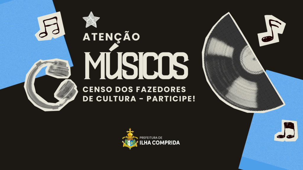 Atenção, músicos de Ilha Comprida: participem do Censo dos Fazedores de Cultura