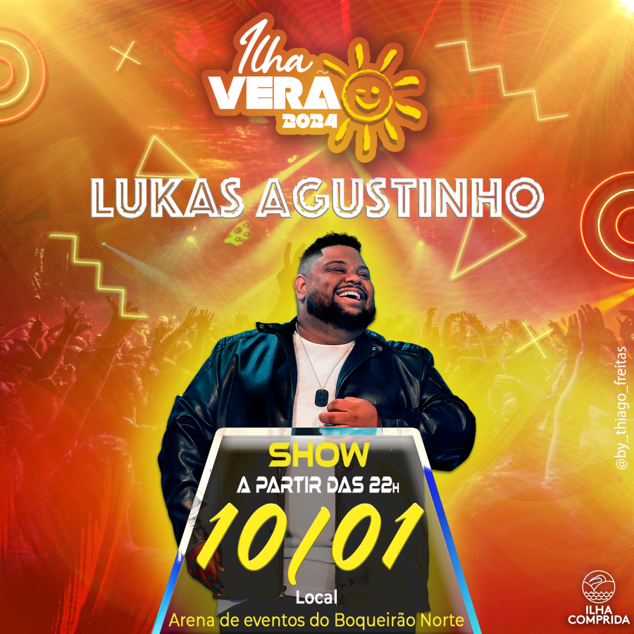 Ilha Verão 2024 com shows de Lukas Agustinho, Maskavo, Atitude 67 e Edson e Hudson a partir desta quarta 10/01