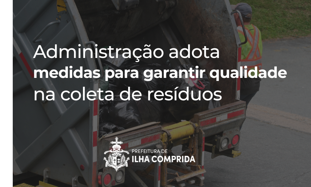 Administração adota medidas para garantir qualidade na coleta de resíduos