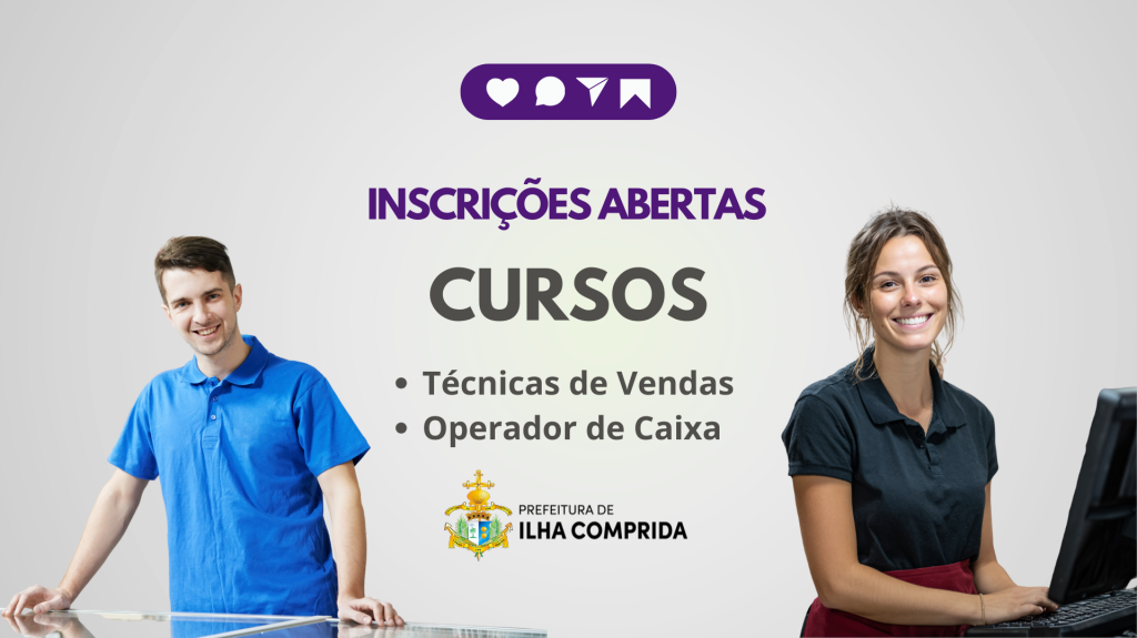 Prefeitura de Ilha Comprida abre inscrições para cursos gratuitos de Técnicas de Vendas e Operador de Caixa