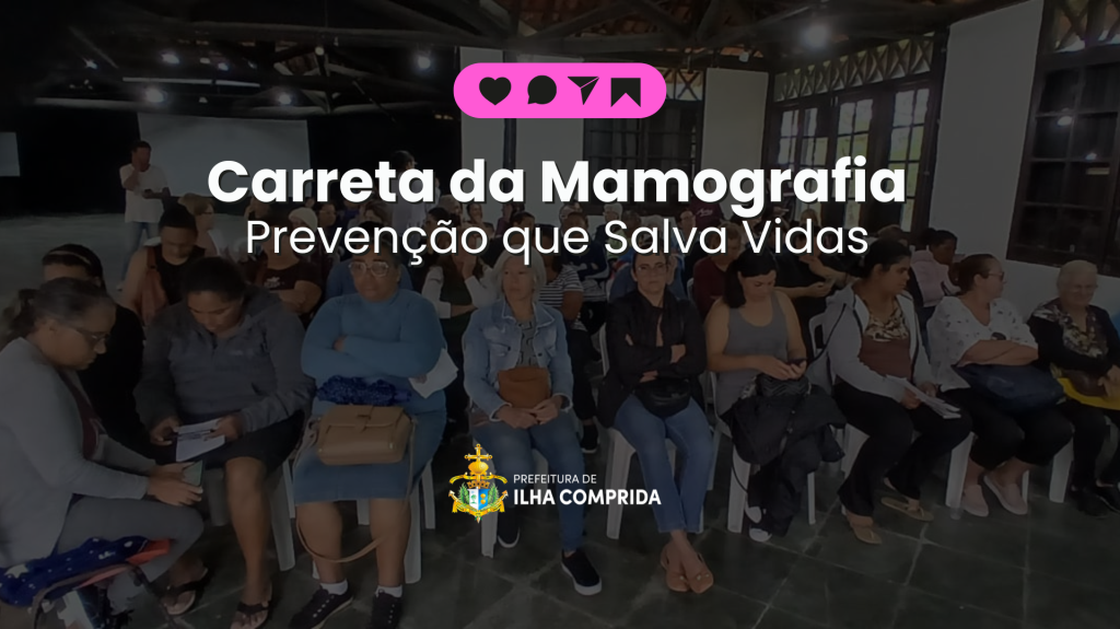 Carreta da Mamografia realiza mais de 500 atendimentos em Ilha Comprida e reforça a importância da prevenção