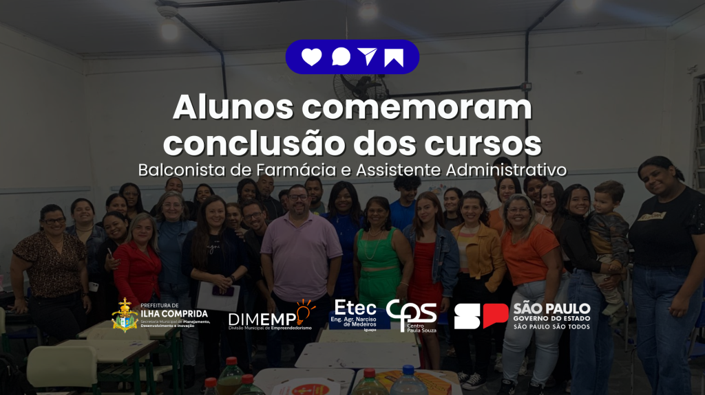 Alunos celebram encerramento dos cursos de Balconista de Farmácia e Assistente Administrativo em Ilha Comprida