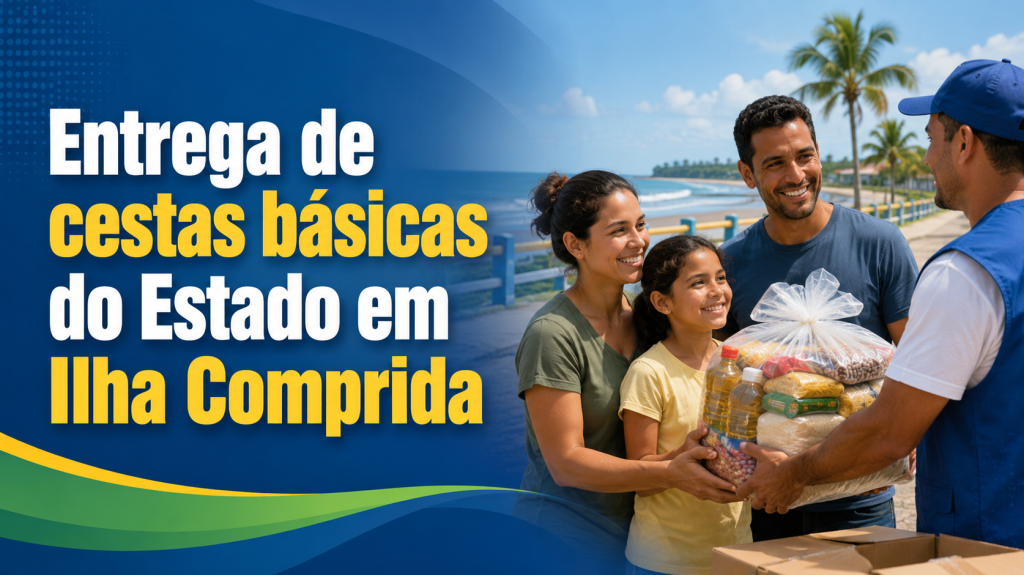 Prefeitura divulga entrega de cestas básicas do Governo Estado de SP para população de Ilha Comprida
