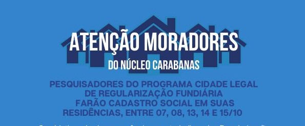 Pesquisadores do Cidade Legal prosseguem com o cadastro social no Núcleo Carabanas