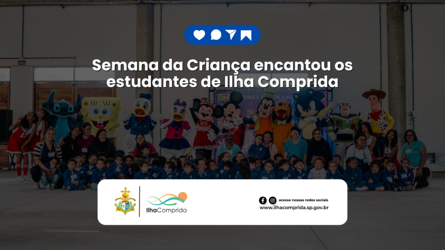 Semana da Criança encanta os estudantes de Ilha Comprida com muita diversão, alegria e personagens mágicos