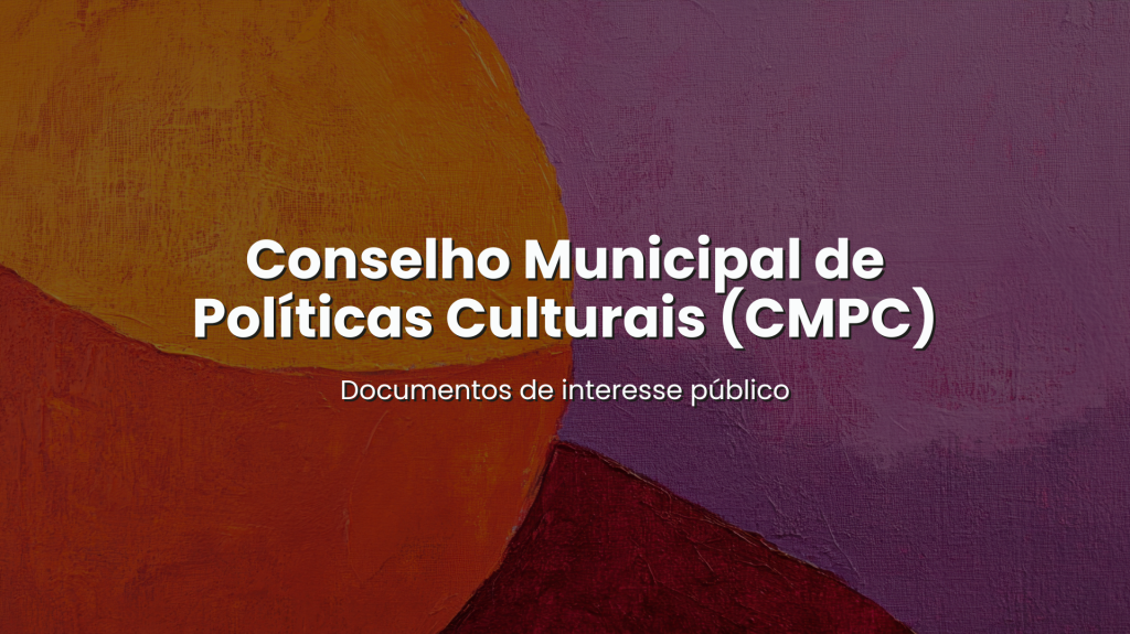 Conselho Municipal de Políticas Culturais (CMPC)