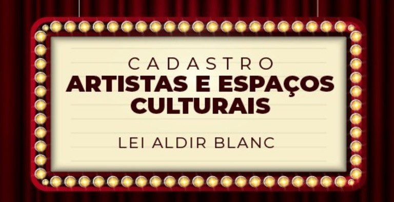 Termina quinta 15/10 prazo para inscrições de trabalhadores e trabalhadoras da Cultura se inscreverem ao Auxílio Emergencial Cultural da Lei Aldir Blanc