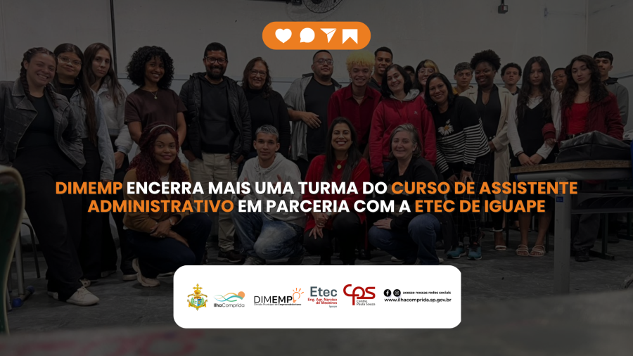 DIMEMP encerra mais uma turma do Curso de Assistente Administrativo em parceria com ETEC de Iguape