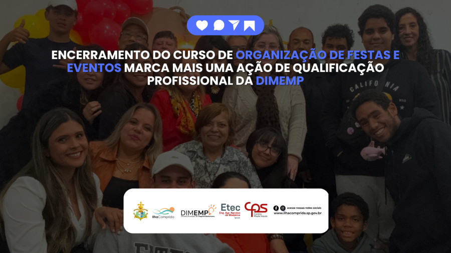 Encerramento do Curso de Organização de Festas e Eventos marca mais uma ação de qualificação profissional da DIMEMP