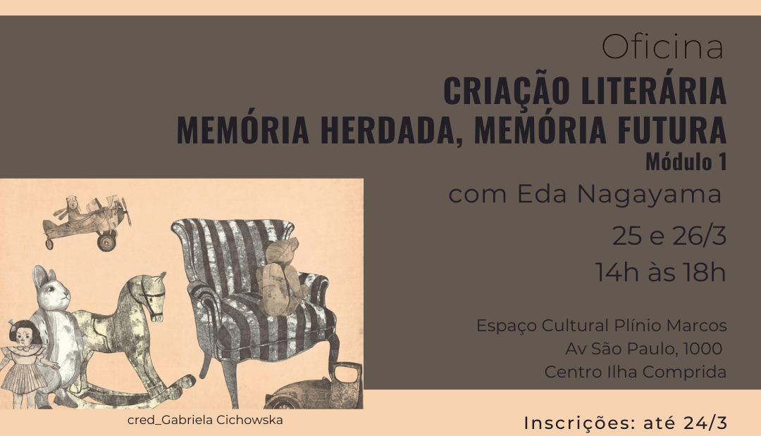 Oficina de Criação Literária “Memória herdada, memória futura” com inscrições abertas até 24/03, no Espaço Cultural Plínio Marcos 