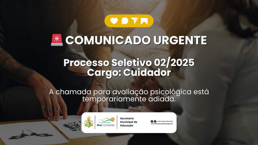Comunicado: adiamento temporário da chamada para avaliação psicológica – Processo Seletivo 02/2025 (Cargo: Cuidador)