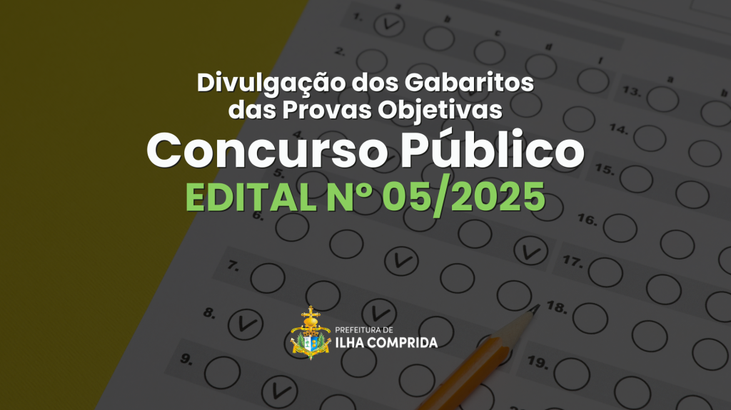 Concurso Público nº 05/2025: Gabaritos das Provas Objetivas