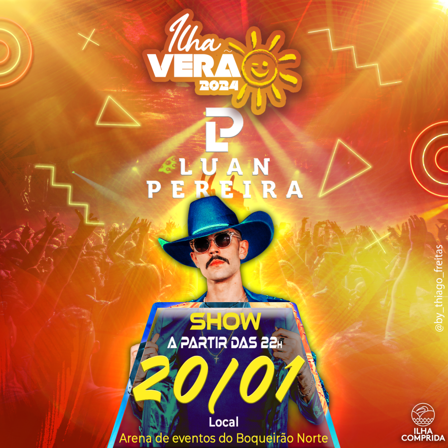 Ilha Verão 2024 prossegue neste sábado 20/01 com show de Luan Pereira