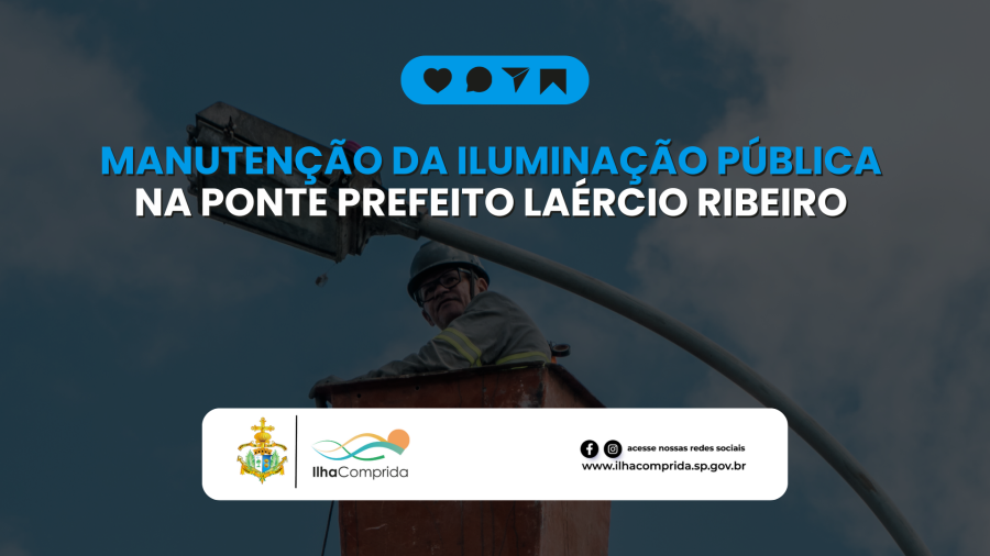 Manutenção da iluminação pública na Ponte Prefeito Laércio Ribeiro iniciou nesta segunda (20/10)