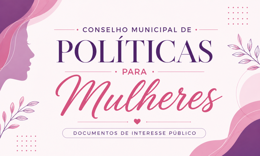 Conselho Municipal de Política para Mulheres (CMPM)