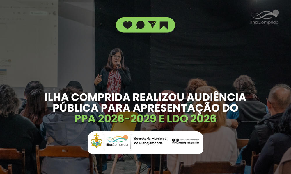 Ilha Comprida realiza Audiência Pública para apresentação do PPA 2026-2029 e LDO 2026