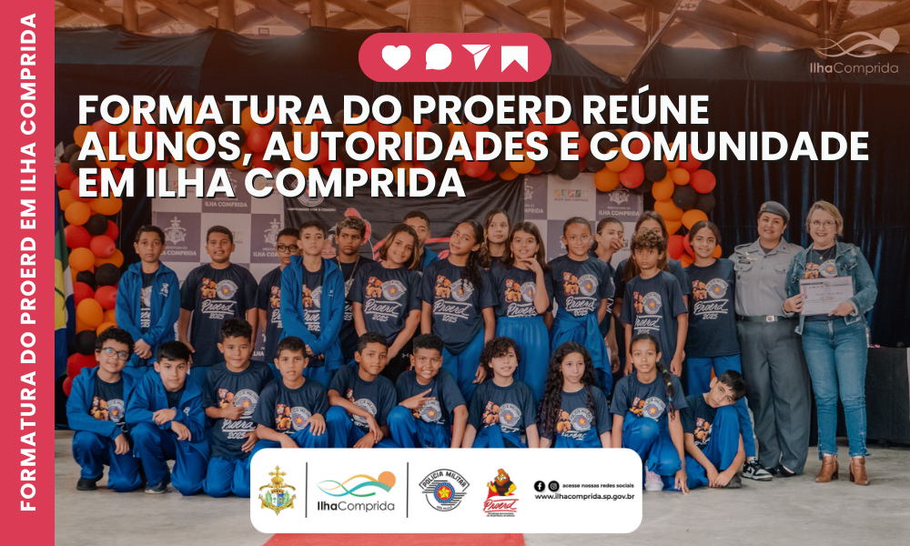 Formatura do PROERD reúne alunos, autoridades e comunidade em Ilha Comprida