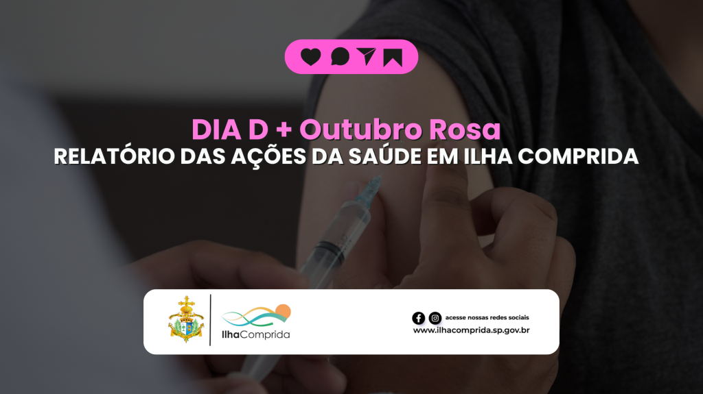 Secretaria de Saúde realiza mais de 700 atendimentos no Dia D de Vacinação e Ações do Outubro Rosa em Ilha Comprida