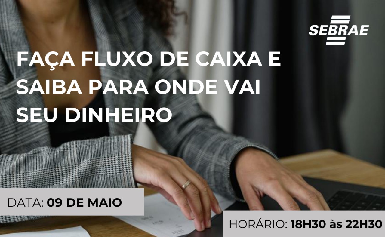 Est O Abertas As Inscri Es Para O Curso Fa A Fluxo De Caixa E Saiba Para Onde Vai O Seu