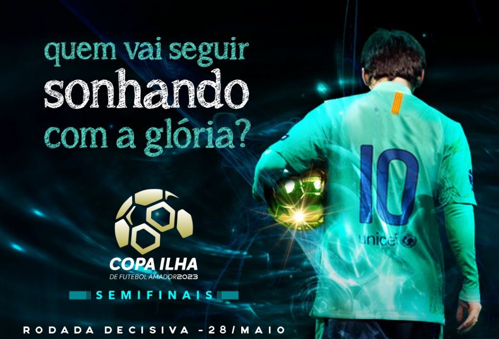 Dois grandes confrontos no domingo 28/05 serão as atrações da semifinais da Copa Ilha de Futebol de Amador