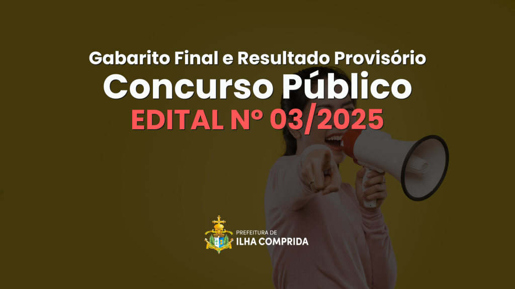Concurso Público nº 03/2025: Resultado Provisório das Provas Objetivas e Gabarito Final