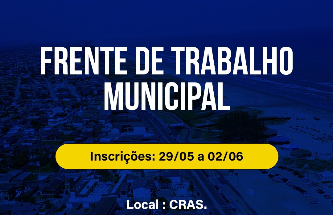 Município abre, entre os dias 29/05 e 02/06, inscrições para a Frente de Trabalho Municipal 