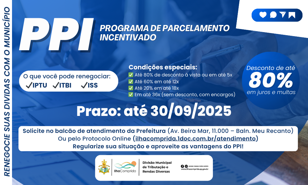 Prefeitura de Ilha Comprida lança Programa de Parcelamento Incentivado (PPI) com descontos de até 80% em multas e juros
