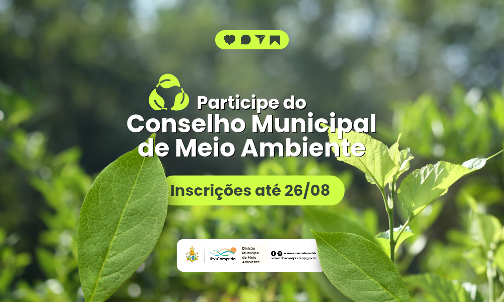 Prefeitura de Ilha Comprida abre processo eleitoral para composição do Conselho Municipal de Meio Ambiente (CMMA) – Biênio 2025-2027